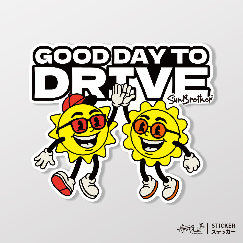 好天出發 GOOD DAY TO DRIVE 日日兄弟 車貼